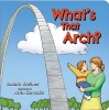 What's That Arch? (Board book) - Sandra Kreitner Photo