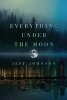 Everything Under the Moon (Paperback) - Jeff Johnson Photo