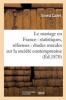 Le Mariage En France - Statistiques, Reformes: Etudes Morales Sur La Societe Contemporaine (French, Paperback) - Cadet E Photo