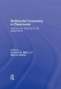 Multimodal Composing in Classrooms - Learning and Teaching for the Digital World (Hardcover) - Suzanne M Miller Photo