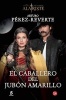 El Caballero del Jubon Amarillo (Spanish, Paperback) - Arturo Perez Reverte Photo