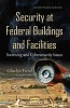 Security at Federal Buildings & Facilities - Screening & Cybersecurity Issues (Hardcover) - Gladys Ford Photo