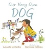 Our Very Own Dog - Taking Care of Your First Pet (Hardcover) - Amanda McCardie Photo