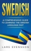 Swedish - A Comprehensive Guide to Learning the Swedish Language Fast (Paperback) - Lars Svensson Photo