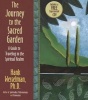 The Journey to the Sacred Garden - A Guide to Traveling in the Spiritual Realms (Paperback) - Hank Wesselman Photo