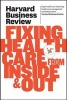  on Fixing Health Care from Inside & Out (Paperback) - Harvard Business Review Photo