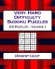 Very Hard Difficulty Sudoku Puzzles Volume 2 - Very Hard Sudoku Puzzles for Advanced Players (Paperback) - Robert Hunt Photo