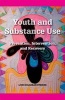 Youth and Substance Use - Prevention, Intervention, and Recovery (Paperback) - Lori Holleran Steiker Photo