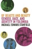 Of Beasts and Beauty - Gender, Race, and Identity in Colombia (Hardcover) - Michael Stanfield Photo