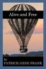 Alive and Free (Paperback) - Patrick Gene Frank Photo