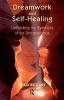 Dreamwork and Self-Healing - Unfolding the Symbols of the Unconscious (Paperback) - Greg Bogart Photo