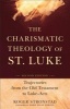 The Charismatic Theology of St. Luke - Trajectories from the Old Testament to Luke-Acts (Paperback, 2nd) - Roger Stronstad Photo