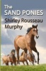 The Sand Ponies (Paperback) - Shirley Rousseau Murphy Photo