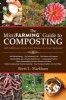 The Mini Farming Guide to Composting - Self-Sufficiency from Your Kitchen to Your Backyard (Paperback) - Brett L Markham Photo