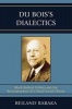 Du Bois's Dialectics - Black Radical Politics and the Reconstruction of Critical Social Theory (Paperback) - Reiland Rabaka Photo