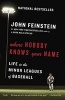 Where Nobody Knows Your Name - Life in the Minor Leagues of Baseball (Paperback) - John Feinstein Photo