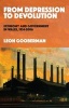 From Depression to Devolution - Economy and Government in Wales, 1934-2006 (Paperback) - Leon Gooberman Photo