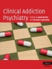 Clinical Addiction Psychiatry (Hardcover) - David Brizer Photo