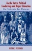 Alaska Native Political Leadership and Higher Education - One University, Two Universes (Hardcover, New) - Michael Jennings Photo