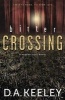 Bitter Crossing (Paperback) - D A Keeley Photo