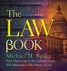 The Law Book - From Hammurabi to the International Criminal Court, 250 Milestones in the History of Law (Hardcover) - Michael H Roffer Photo