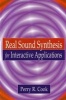 Real Sound Synthesis for Interactive Applications (Paperback, Illustrated Ed) - Perry R Cook Photo