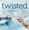 Totally Twisted - Innovative Wirework and Art Glass Jewelry (Paperback) - Kerry Bogert Photo