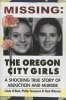 Missing: the Oregon City Girls - A Shocking True Story of Abduction and Murder (Hardcover) - Linda Oneal Photo