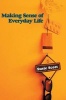 Making Sense of Everyday Life (Paperback) - Susie Scott Photo