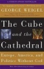 The Cube and the Cathedral - Europe, America, and Politics Without God (Paperback, New Ed) - George Weigel Photo