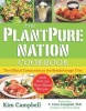 The Plantpure Nation Cookbook - The Official Companion Cookbook to the Breakthrough Film...with Over 150 Plant-Based Recipes (Paperback) - Kim Campbell Photo