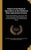 Report of the Board of Agriculture to the California State Agricultural Society - At the Annual Meeting, January 26, 1865; With a Synopsis of the Proceedings of the Annual Meeting, and a Meeting of the Board (Hardcover) - California State Board of Agricul Photo