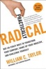 Practically Radical - Not-So-Crazy Ways to Transform Your Company, Shake Up Your Industry, and Challenge Yourself (Paperback) - William C Taylor Photo