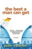 The Best a Man Can Get (Paperback) - John OFarrell Photo