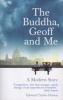 The Buddha, Geoff and Me - A Modern Story (Paperback) - Edward Canfor Dumas Photo