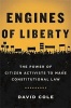 Engines of Liberty - The Power of Citizen Activists to Make Constitutional Law (Hardcover) - David Cole Photo