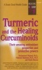 Turmeric and the Healing Curcuminoids (Staple bound) - Muhammed Majeed Photo