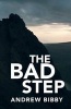 The Bad Step - Crime ... in the High Lake District Fells (Paperback) - Andrew Bibby Photo