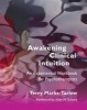 Awakening Clinical Intuition - An Experiential Workbook for Psychotherapists (Paperback) - Terry Marks Tarlow Photo