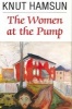 The Women at the Pump (Paperback, New edition) - Knut Hamsun Photo