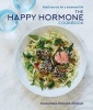 The Happy Hormone Cookbook (Paperback) - Emma Ellice Flint Photo