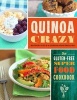 Quinoa Crazy - The Gluten-Free Superfood Cookbook (Paperback) - Britney Rule Photo