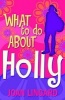 What to Do About Holly (Paperback) - Joan Lingard Photo