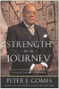 Strength for the Journey - Biblical Wisdom for Daily Living - A New Collection of Sermons (Paperback) - Peter J Gomes Photo