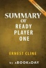 Summary of Ready Player One - By Ernest Cline - Summary & Analysis (Paperback) - Abookaday Photo