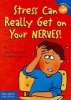 Stress Can Really Get on Your Nerves! (Paperback) - Trevor Romain Photo