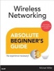 Wireless Networking Absolute Beginner's Guide (Paperback, New) - Michael Miller Photo