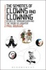 The Semiotics of Clowns and Clowning - Rituals of Transgression and the Theory of Laughter (Paperback) - Paul Bouissac Photo