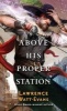 Above His Proper Station (Paperback) - Lawrence Watt Evans Photo