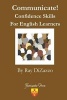 Communicate! Confidence Skills for English Learners (Paperback) - Ray Dizazzo Photo